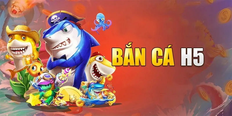 Đôi nét giới thiệu về tựa game Bắn cá H5 hấp dẫn