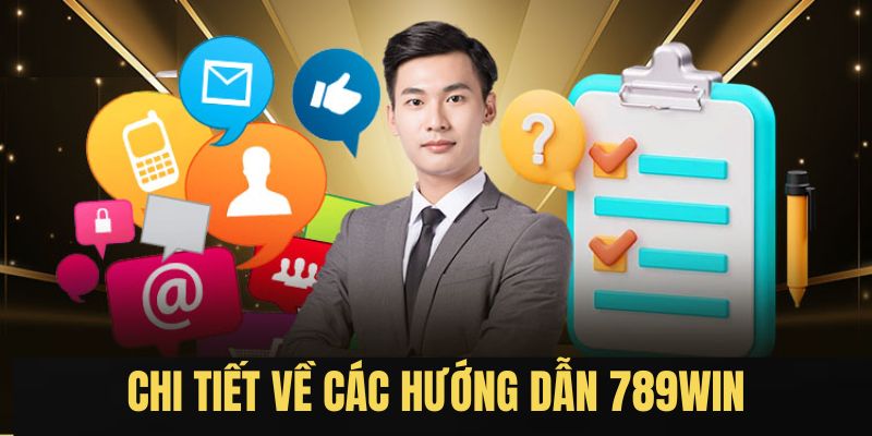 Hướng dẫn 789win giúp thành viên giải quyết khó khăn