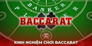 kinh nghiệm chơi baccarat