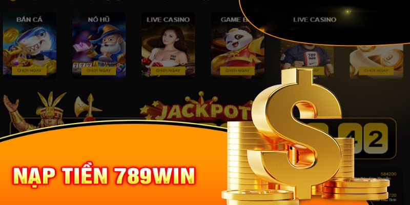 Nạp tiền 789Win sở hữu các ưu điểm nổi bật