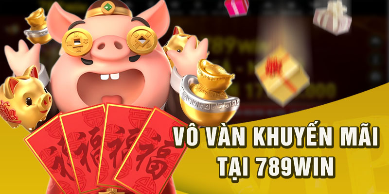 Vô vàn khuyến mãi hấp dẫn tại sảnh chơi 789win